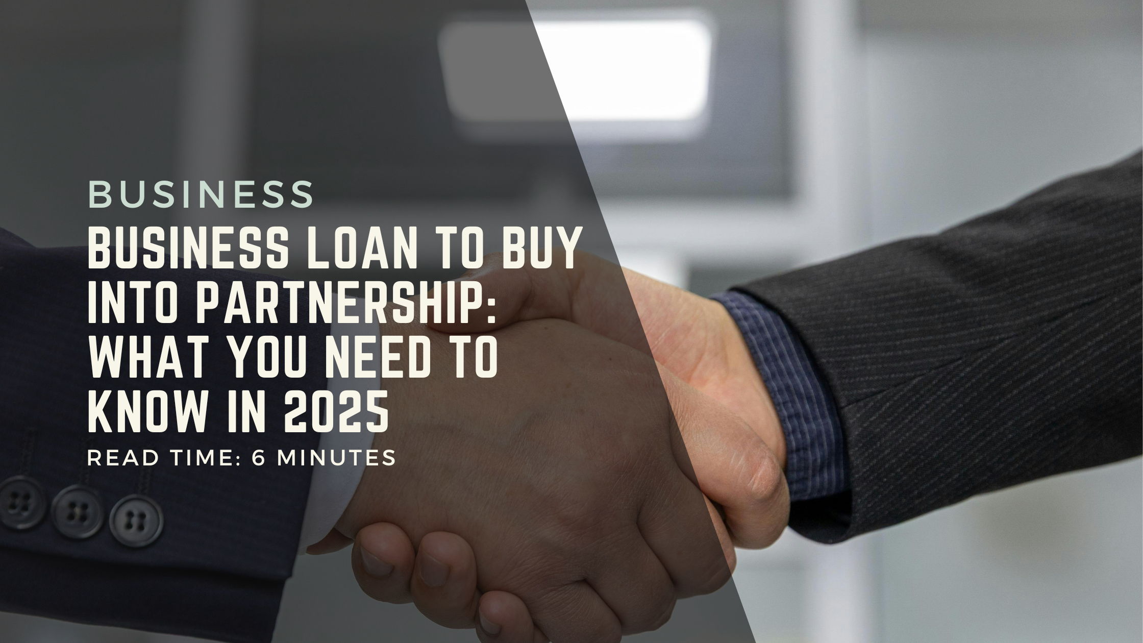 Business Loan to Buy Into Partnership: What You Need to Know in 2025