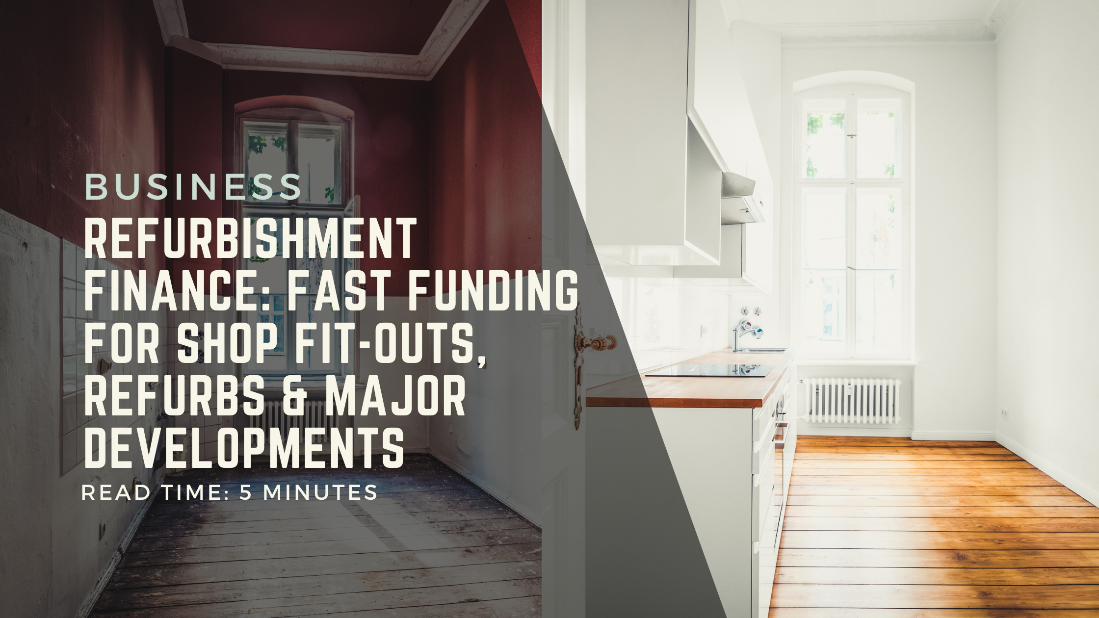 Refurbishment Finance: Fast Funding for Shop Fit-Outs, Refurbs & Major Developments