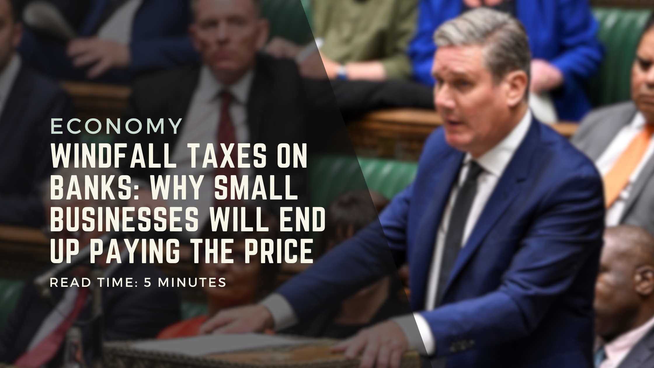 Windfall Taxes on Banks: Why Small Businesses Will End Up Paying the Price