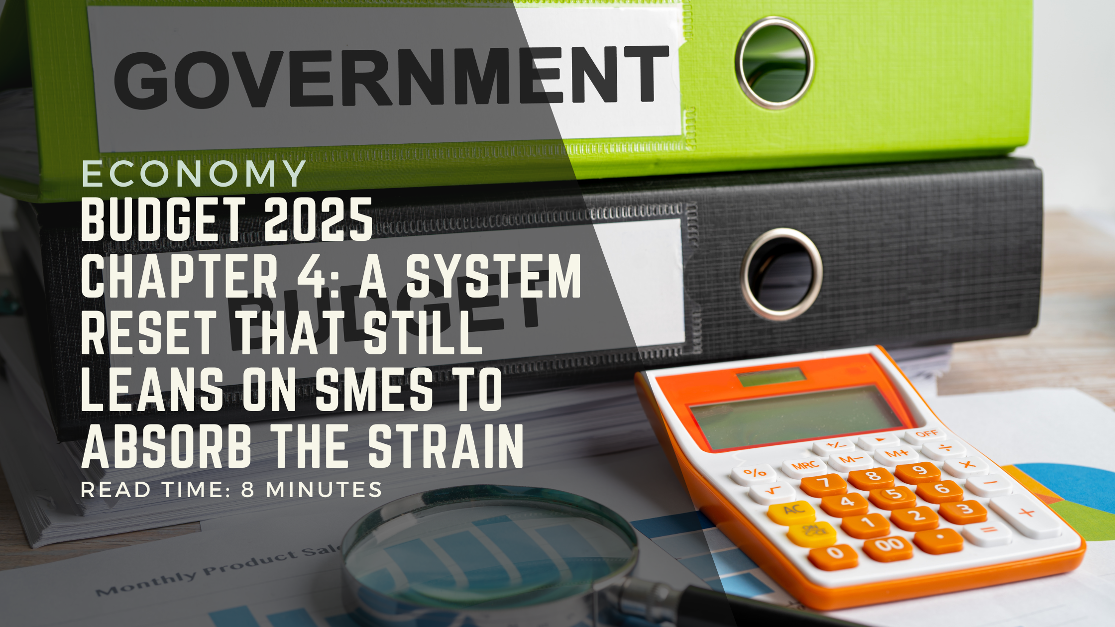 Budget 2025 Chapter 4: A System Reset That Still Leans on SMEs to Absorb the Strain