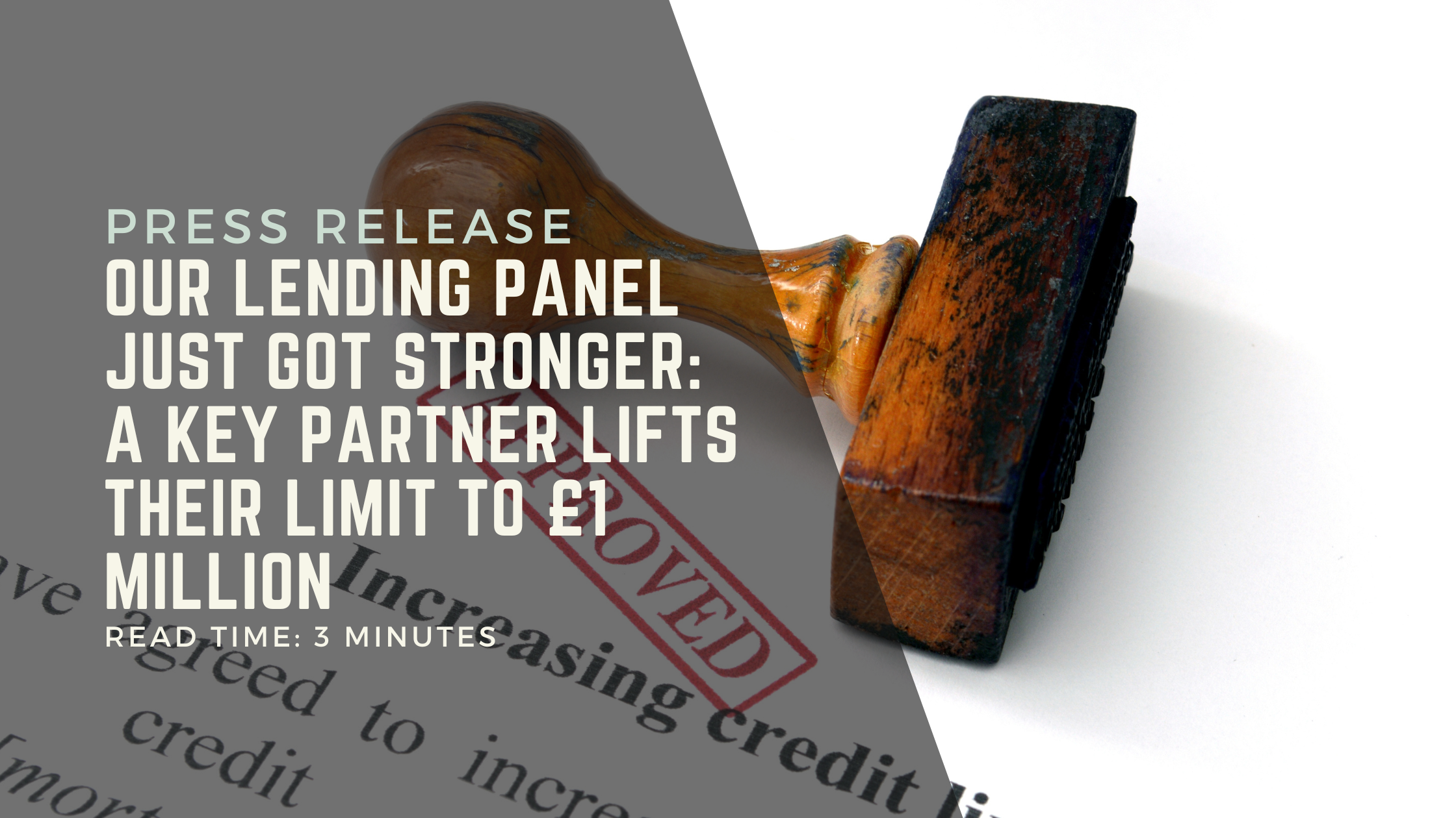 Our Lending Panel Just Got Stronger: A Key Partner Lifts Their Limit to £1 Million
