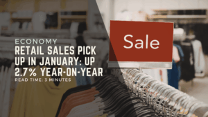 Retail Sales Pick Up in January Up 2.7% Year-on-Year.png