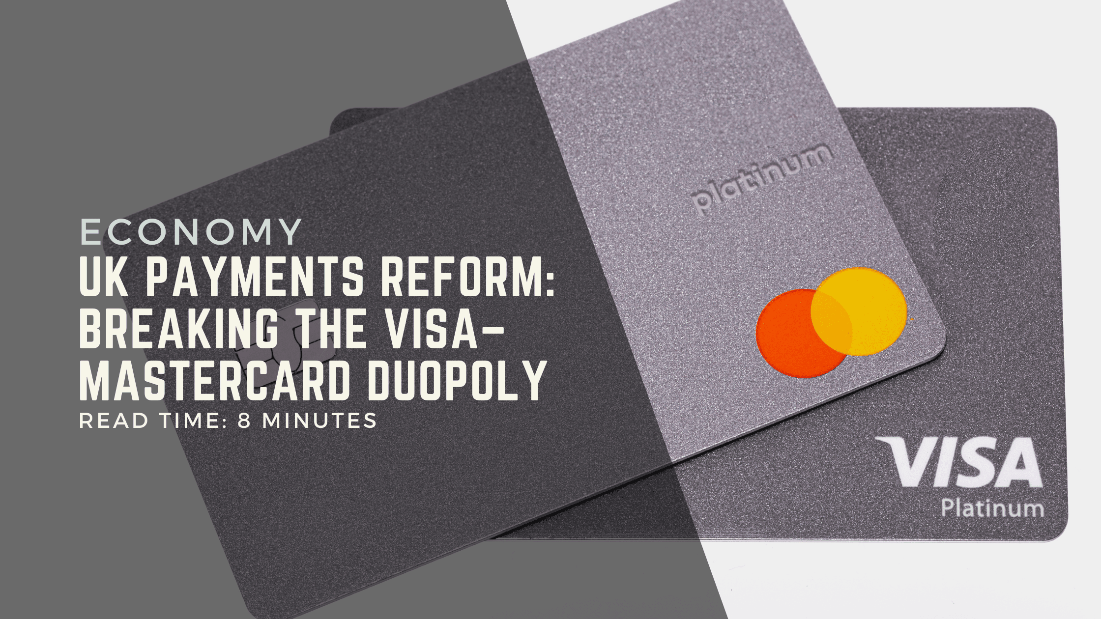 UK Payments Reform: Breaking the Visa–Mastercard Duopoly