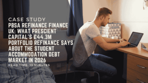 PBSA-Refinance-Finance-UK-What-Prescient-Capitals-44.3m-Portfolio-Refinance-Says-About-the-Student-Accommodation-Debt-Market-in-2026.png