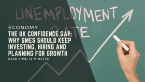The UK Confidence Gap Why SMEs Should Keep Investing, Hiring and Planning for Growth.png