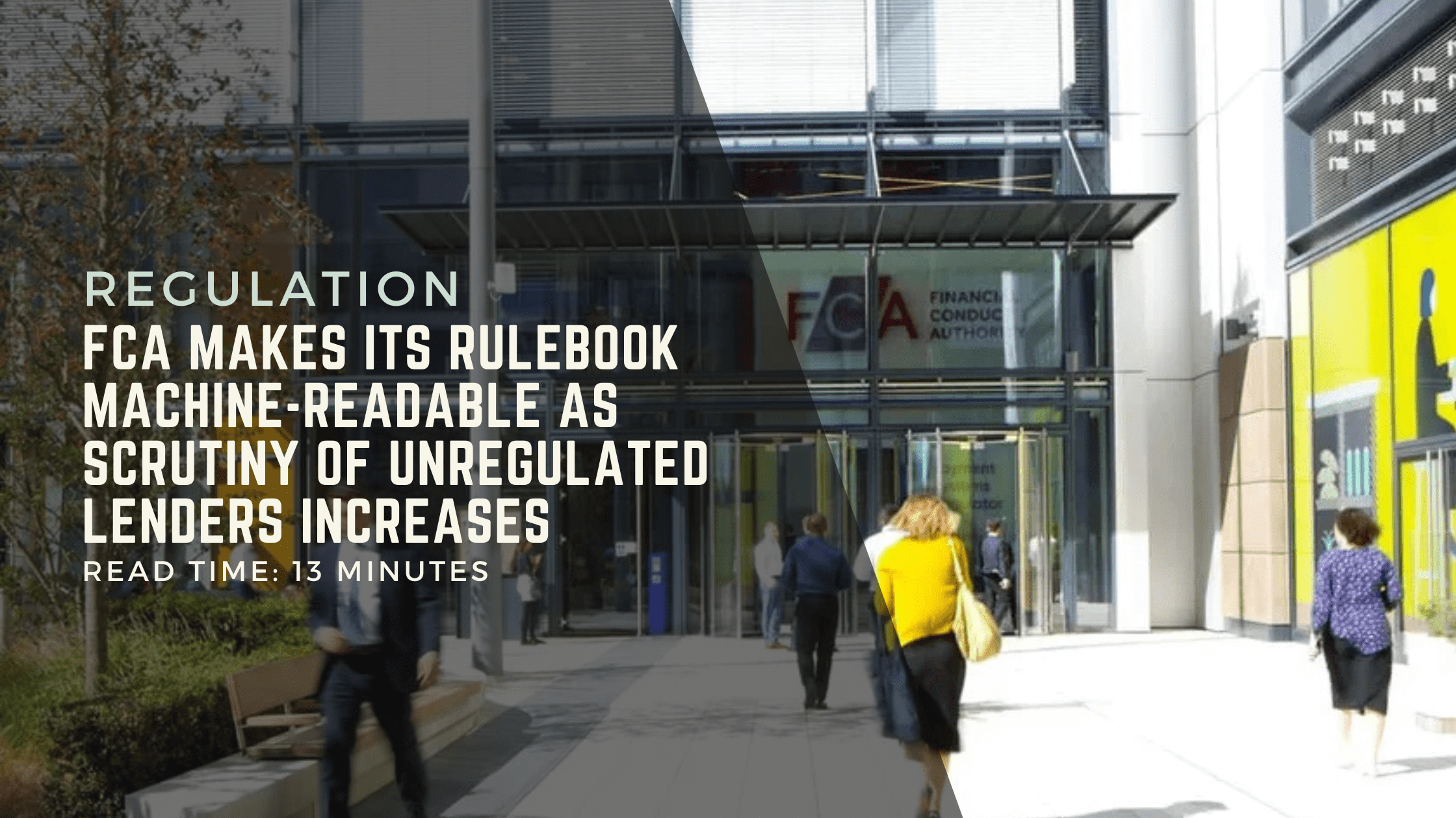 FCA Makes Its Rulebook Machine-Readable as Scrutiny of Unregulated Lenders Increases