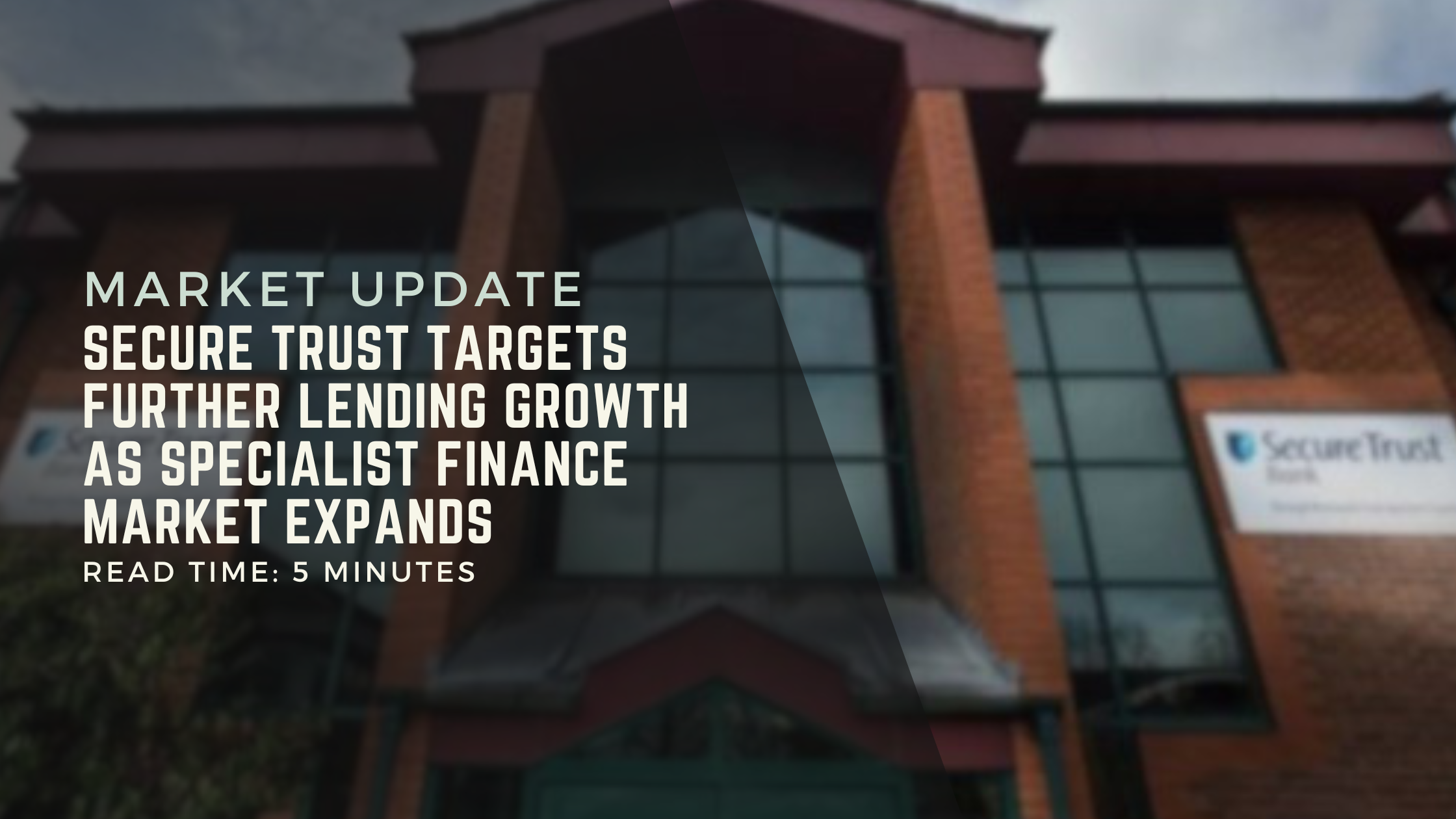 Secure Trust Targets Further Lending Growth as Specialist Finance Market Expands